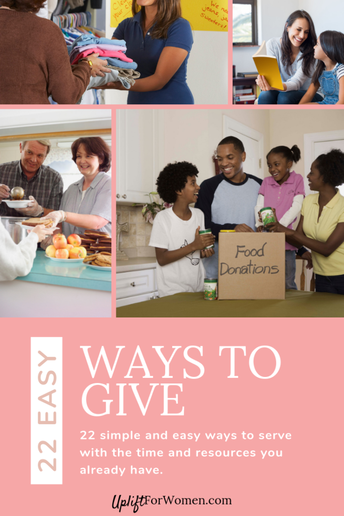 22 easy ways to give. Pictures of different ways people can serve, like donating food or clothes, serving food, and reading to a child.