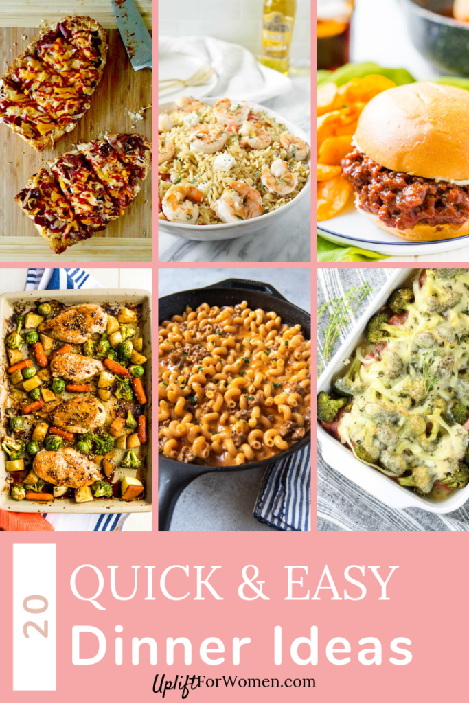 20 quick and easy dinner ideas, with 6 pictures of dinners.